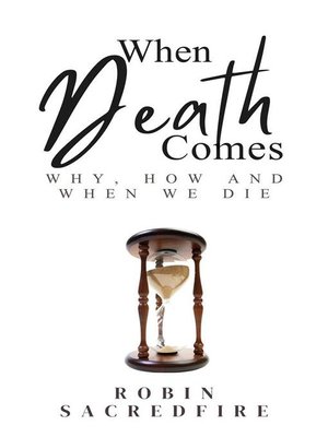 cover image of When Death Comes--Why, How and When We Die